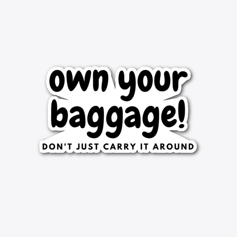 Own Your Baggage