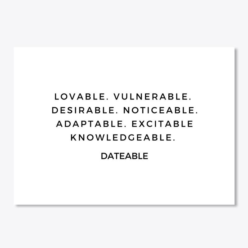 Lovable, vulnerable, desireable....